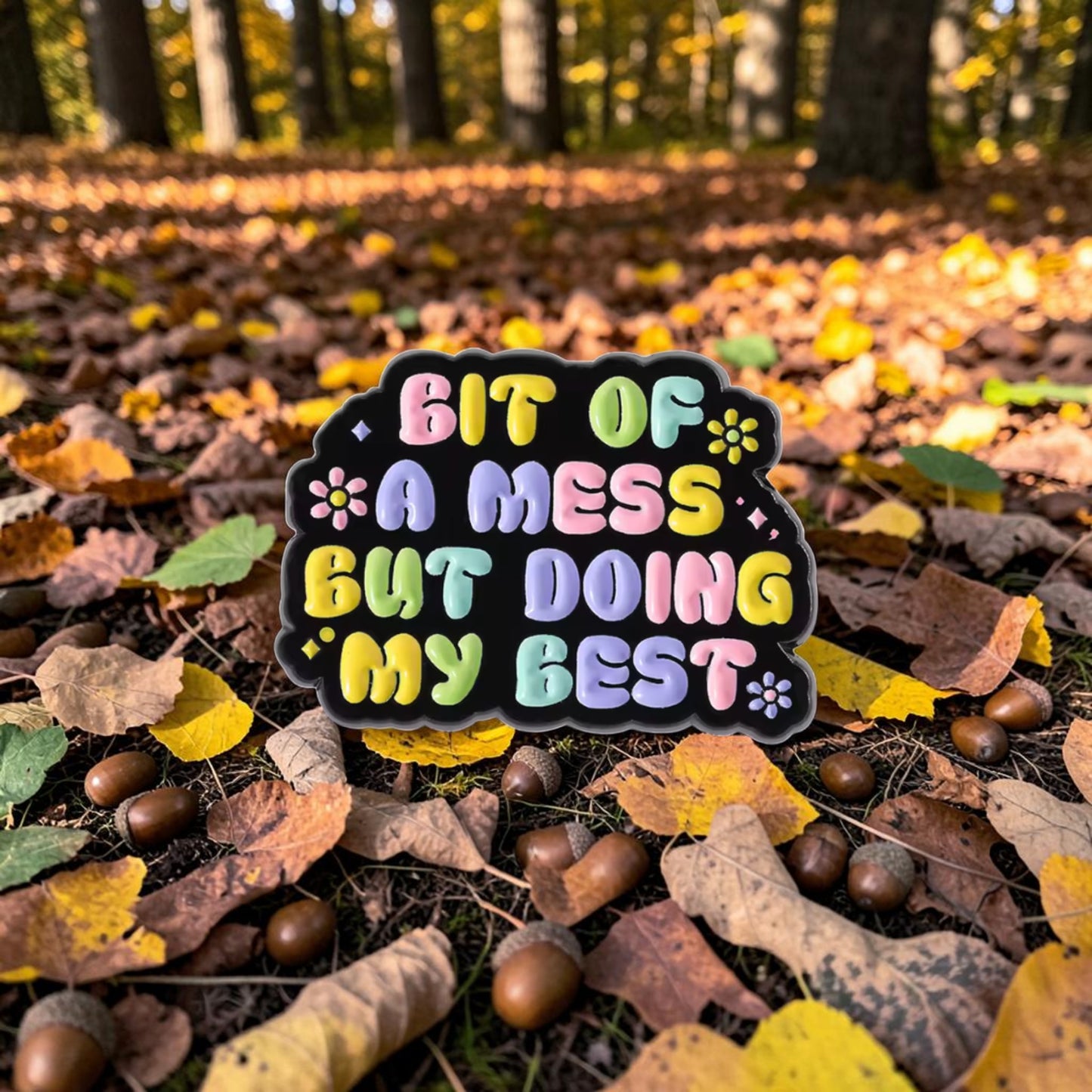 Mess But Doing my Best