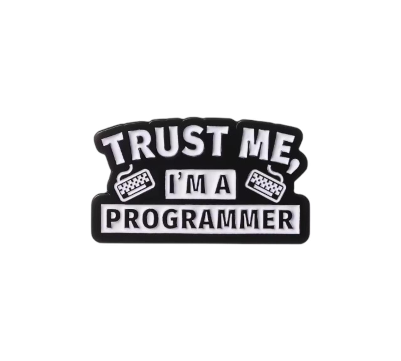 Trust me I'm a programmer
