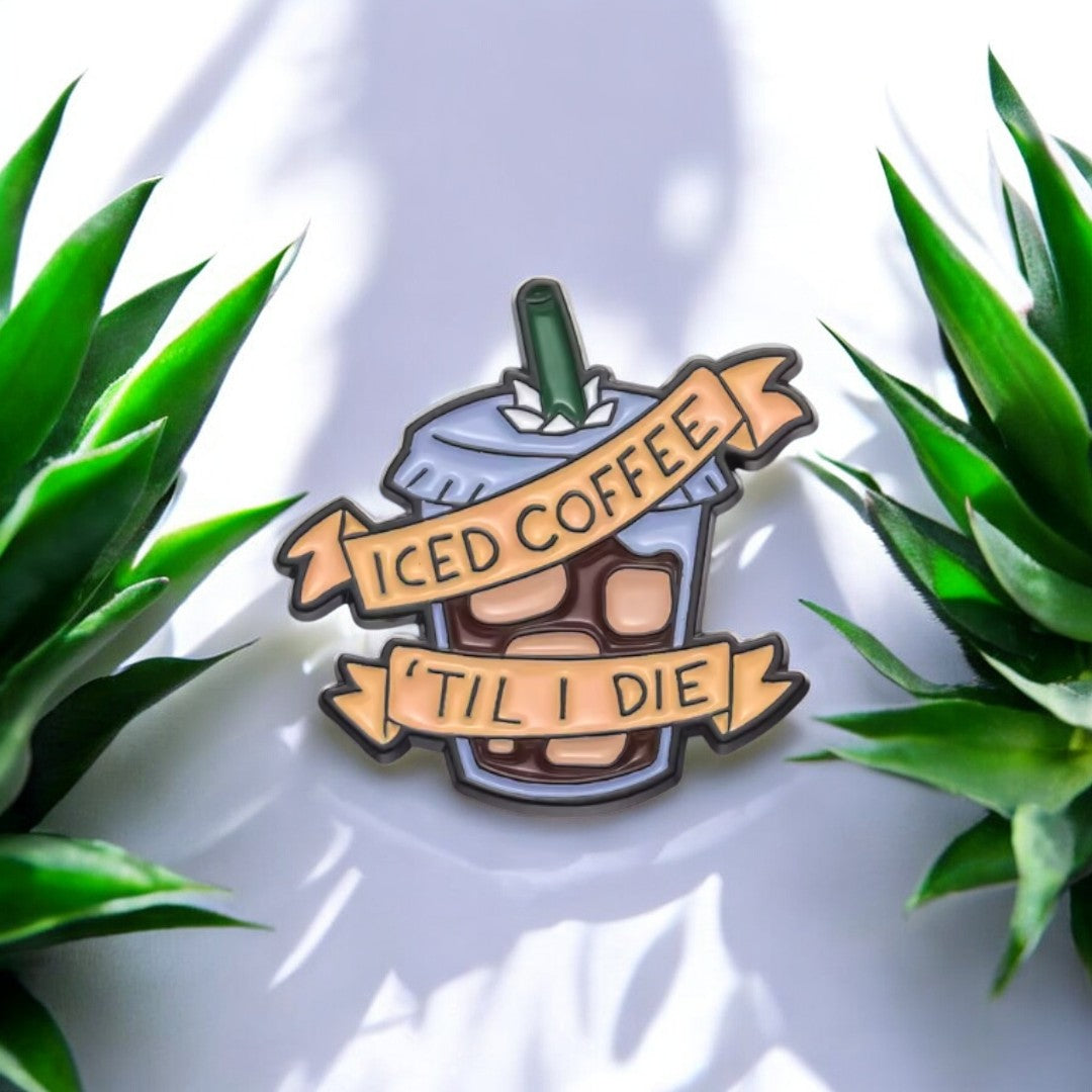 Iced Coffee Till I Die