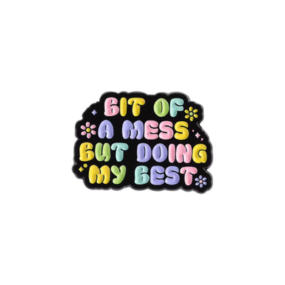 Mess But Doing my Best