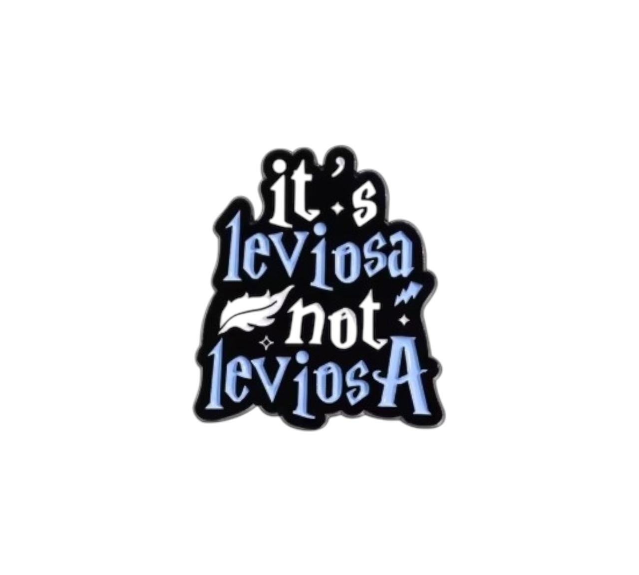 It's Leviosa not LeviosA
