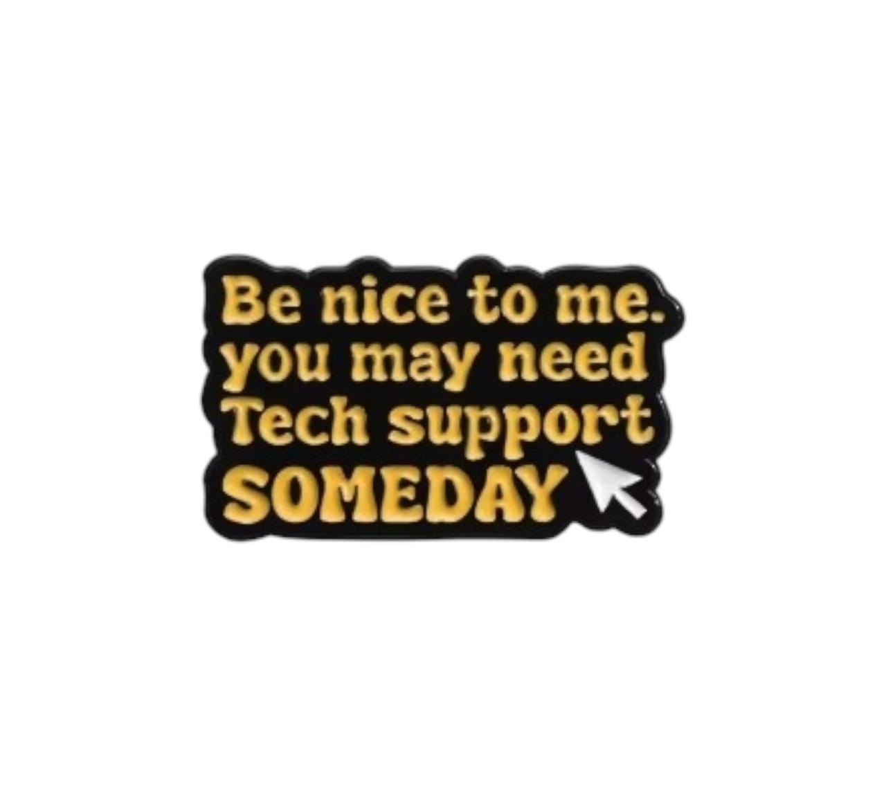Be Nice To Them !