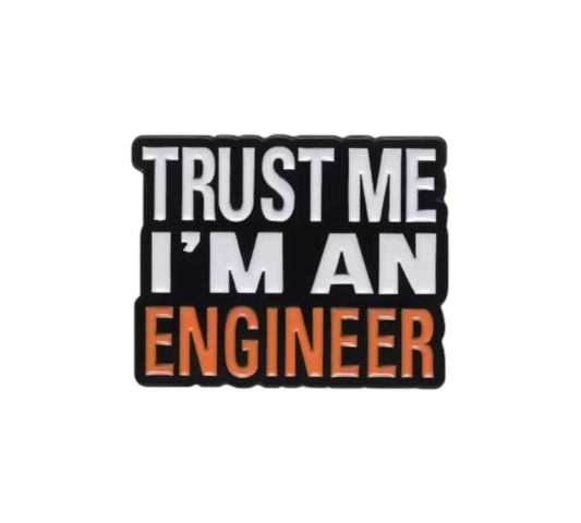 Trust Me I'm an Engineer