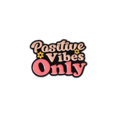 Positive Vibes ONLY