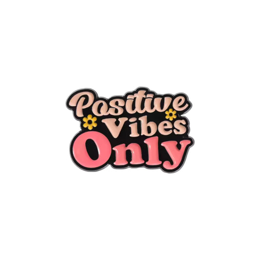 Positive Vibes ONLY