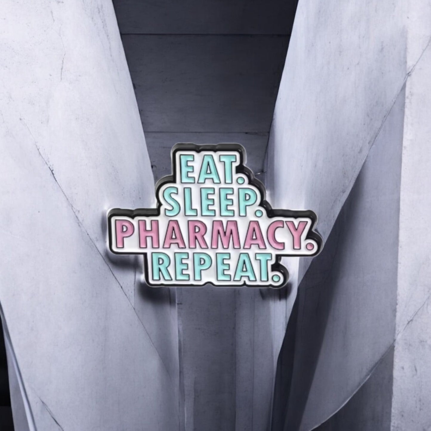 Eat Sleep Pharmacy Repeat