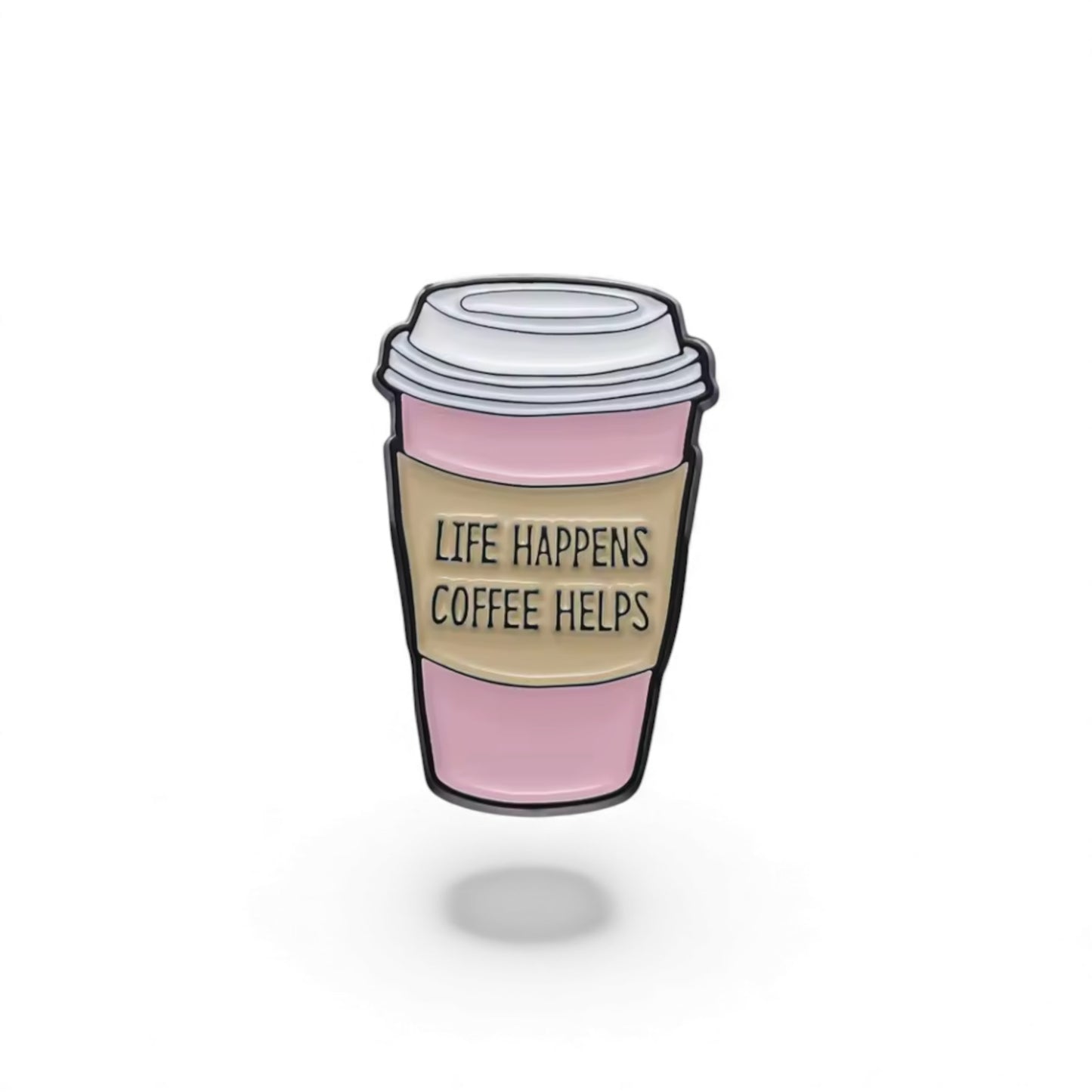 Life happens Coffee helps